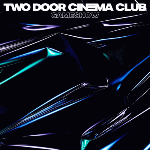 Two Door Cinema Club : Gameshow (Single)